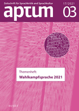 Aptum, Zeitschrift für Sprachkritik und Sprachkultur 17. Jahrgang, 2021, Heft 3 - 