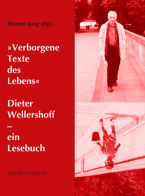 "Verborgene Texte des Lebens" - Dieter Wellershoff