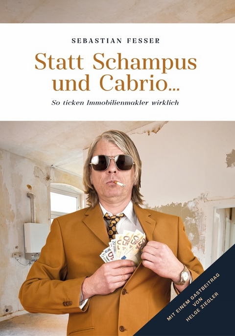 Statt Schampus und Cabrio - Sebastian Fesser