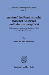 Auskunft im Familienrecht zwischen Anspruch und Informationspflicht. - Jonas Michael Schnelling