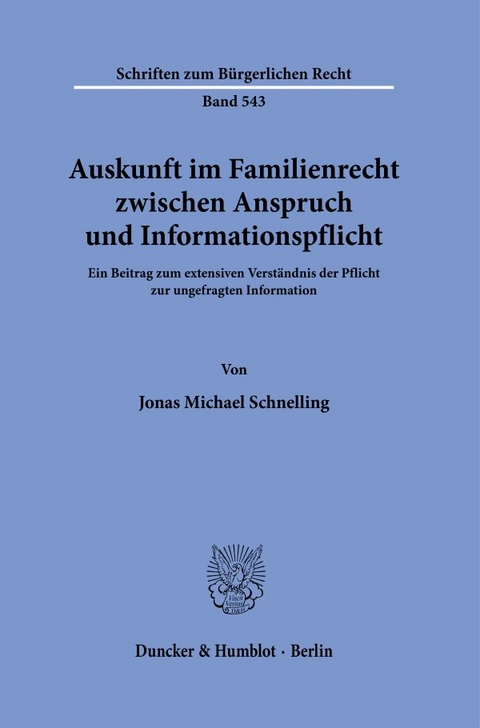 Auskunft im Familienrecht zwischen Anspruch und Informationspflicht. - Jonas Michael Schnelling