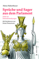 Sprüche und Sager aus dem Parlament - Heinz Habertheuer