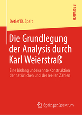 Die Grundlegung der Analysis durch Karl Weierstraß - Detlef D. Spalt