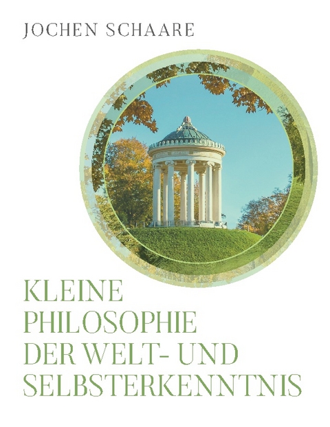 Kleine Philosophie der Welt- und Selbsterkenntnis - Joachim Schaare