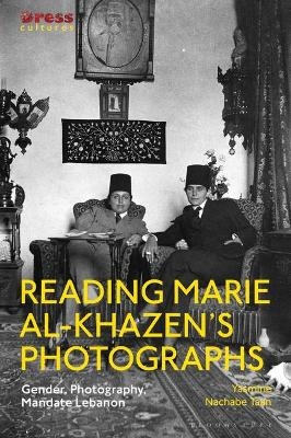 Reading Marie al-Khazen’s Photographs - Yasmine Nachabe Taan