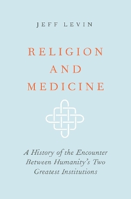 Religion and Medicine - Jeff Levin