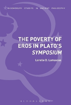 The Poverty of Eros in Plato’s Symposium - Lorelle D. Lamascus