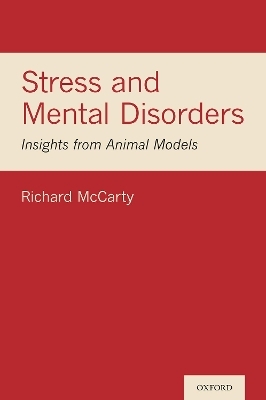 Stress and Mental Disorders: Insights from Animal Models - Richard McCarty