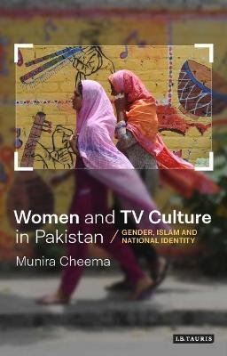 Women and TV Culture in Pakistan - Munira Cheema