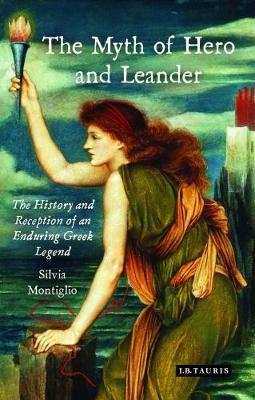 The Myth of Hero and Leander - Silvia Montiglio