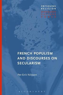 French Populism and Discourses on Secularism - Per-Erik Nilsson