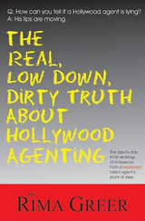 Real, Low Down, Dirty Truth about Hollywood Agenting - Rima Greer