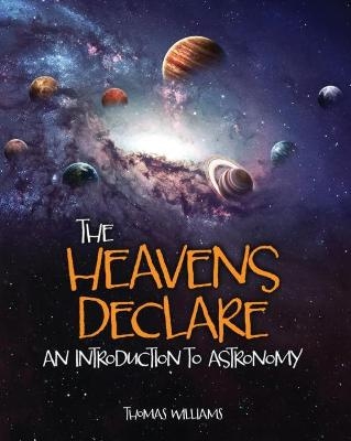 The Heavens Declare: An Introduction to Astronomy -  Williams