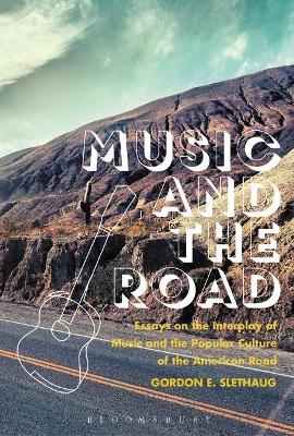 Music and the Road - Gordon E. Slethaug