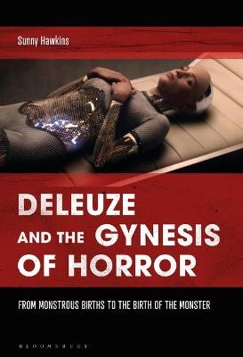 Deleuze and the Gynesis of Horror - Sunny Hawkins