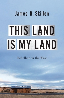 This Land is My Land - James R. Skillen