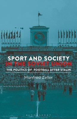 Sport and Society in the Soviet Union - Manfred Zeller