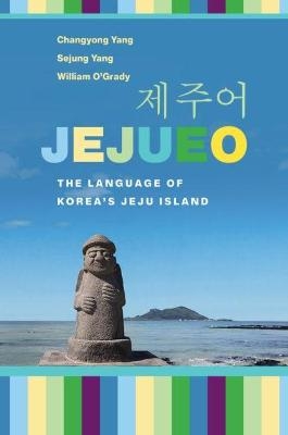 Jejueo - Changyong Yang, Sejung Yang, William O'Grady