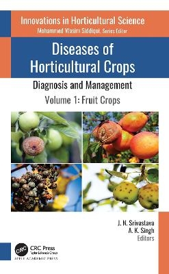 Diseases of Horticultural Crops: Diagnosis and Management - 