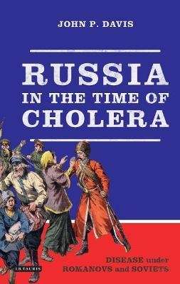 Russia in the Time of Cholera - John P. Davis