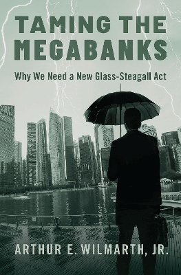 Taming the Megabanks - Arthur E. Wilmarth Jr.