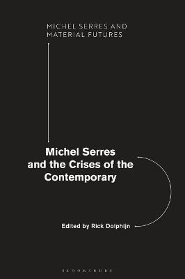 Michel Serres and the Crises of the Contemporary - 