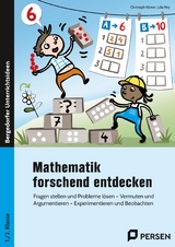 Mathematik forschend entdecken - 1./2. Klasse - Christoph Körner, Julia Rey