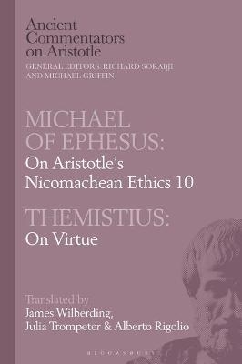 Michael of Ephesus: On Aristotle’s Nicomachean Ethics 10 with Themistius: On Virtue