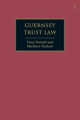 Guernsey Trust Law - Tony Pursall, Matthew Guthrie