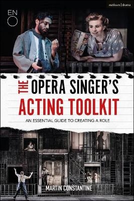 The Opera Singer's Acting Toolkit - Martin Constantine