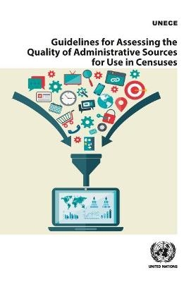 Guidelines for assessing the quality of administrative sources for use in censuses -  United Nations: Economic Commission for Europe