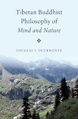 Tibetan Buddhist Philosophy of Mind and Nature - Douglas S. Duckworth