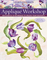 Applique Workshop -  Laurel Anderson