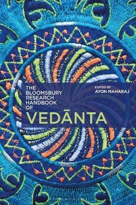 The Bloomsbury Research Handbook of Vedanta - 