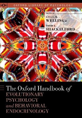 The Oxford Handbook of Evolutionary Psychology and Behavioral Endocrinology - 