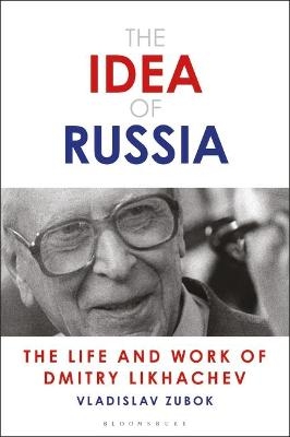 The Idea of Russia - Vladislav Zubok