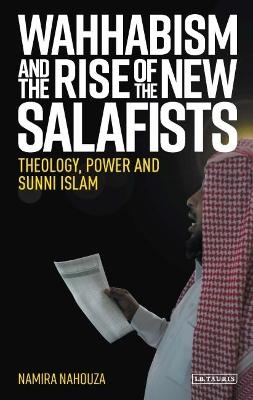 Wahhabism and the Rise of the New Salafists - Namira Nahouza