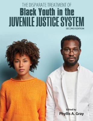 The Disparate Treatment of Black Youth in the Juvenile Justice System - Phyllis Gray Ray