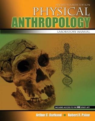 Physical Anthropology Laboratory Manual - Arthur C Durband, Robert R Paine