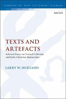 Texts and Artefacts - Larry W. Hurtado