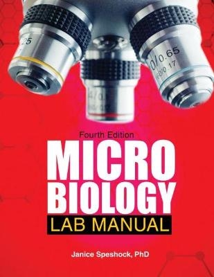 Microbiology Lab Manual - Janice Speshock