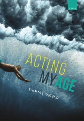 Acting My Age - Thomas Farber