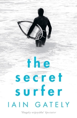 The Secret Surfer - Iain Gately