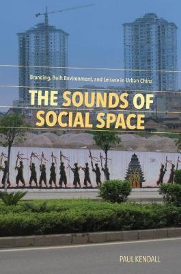 The Sounds of Social Space - Paul Kendall