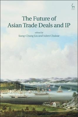 The Future of Asian Trade Deals and IP - 