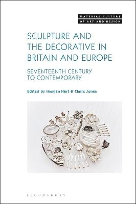 Sculpture and the Decorative in Britain and Europe - 