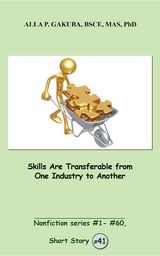 Skills Are Transferable from One Industry to Another - Alla P. Gakuba