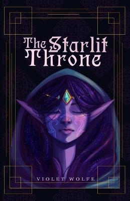 The Starlit Throne - Violet Wolfe