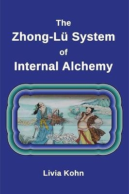 The Zhong-Lü System of Internal Alchemy - Livia Kohn