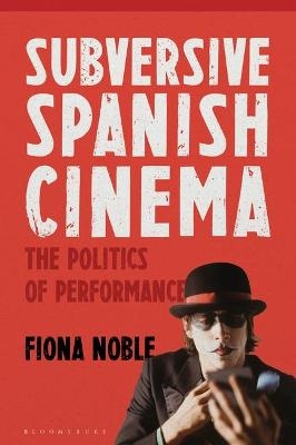 Subversive Spanish Cinema - Dr Fiona Noble